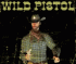 Wild Pistol
